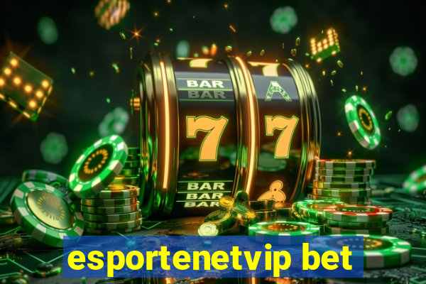 esportenetvip bet